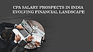CPA Salary Prospects in India Evolving Financial Landscape