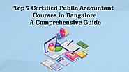 Top 7 Certified Public Accountant Courses in Bangalore: A Comprehensive Guide