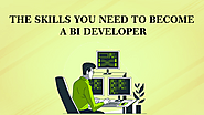 The Skills You Need to Become a BI Developer