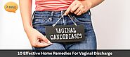 10 Effective Home Remedies For Vaginal Discharge