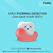 Early Pyorhea Detection Can Save Your Teeth - FloMo Dental