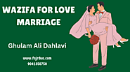 Wazifa For Love Marriage - Tested Love Marriage Wazifa