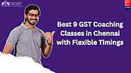 Best GST Coaching Classes in Chennai with Flexible Timings