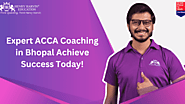 Expert ACCA Coaching in Bhopal: Achieve Success Today!