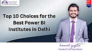 Top 10 Choices for the Best Power BI Institutes in Delhi