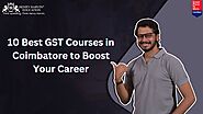 10 Best GST Courses in Coimbatore to Boost Your Career