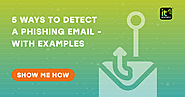 5 Ways to Detect a Phishing Email: With Examples