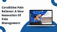 Conolidine Pain Reliever: A New Innovation Of Pain Management