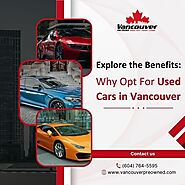 Explore the Benefits: Why Opt For Used Cars in Vancouver