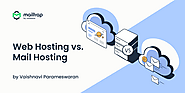 Web Hosting vs. Mail Hosting: A Complete Guide
