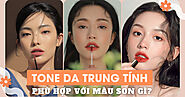 Tone da trung tính hợp với màu son gì?