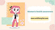 Women’s Health Awareness: Physical, Emotional, and Social well-being