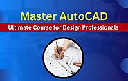 Master AutoCAD: The Ultimate Course for Design Professionals | Perfect eLearning