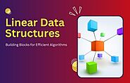 Linear Data Structures: Building Blocks for Efficient | Perfect eLearning
