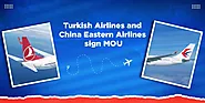 Global Collaboration: Turkish Airlines and China Eastern Airlines sign MOU