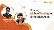 On-Demand Webinar: Scaling Mobile Testing for Enterprise Apps