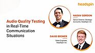 On-Demand Webinar: Audio Quality Testing in Real-Time Communication Situations