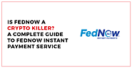 Is FedNow a crypto killer? A Complete Guide To FedNow Instant Payment Service