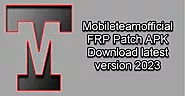 Mobileteamofficial FRP Patch APK Download latest version 2023