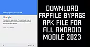 FRPFILE Bypass Apk File 2023 Download - FRP Bypass