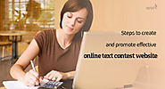 Steps to create and promote effective online text contest website