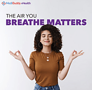 The Air you Breathe Matters- MediBuddy vHealth