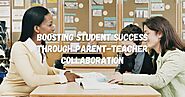 Boosting Student Success Through Parent-Teacher Collaboration