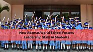 How Adamas World School Fosters Leadership Skills in Students