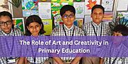 The Role of Art and Creativity in Primary Education