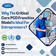 Why The Critical Care PCD Franchise Model Is Ideal For Entrepreneurs?