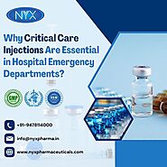 Why Critical Care Injections Are Essential in Hospital Emergency Departments? | by Nyx pharmaceuticals | May, 2025 | ...