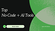 7 No-Code + AI Tools to Supercharge Your App Development | aTeam Soft Solutions