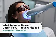 What to Know Before Getting Your Teeth Whitened- West Etobicoke Dental Centre