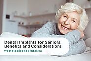 Dental Implants for Seniors: Benefits and Considerations - West Etobicoke Dental Centre