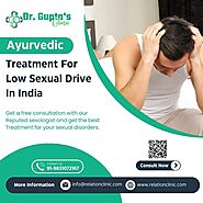 Ayurvedic Treatment For Low Sexual Drive in India| Dr. Gupta's Clinic
