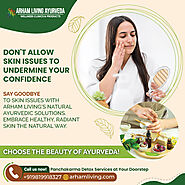 Say Goodbye to Skin Issues with Arham Living Ayurvedic Solutions In Khar