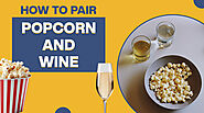 Valentine's Day Dates: Popcorn and Wine Pairings - Alamo City Popcorn