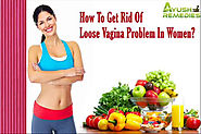 How To Get Rid Of Loose Vagina Problem In Women?