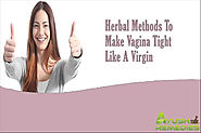 Herbal Methods To Make Vagina Tight Like A Virgin