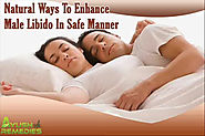 Top 10 Natural Ways To Enhance Male Libido In Safe Manner
