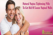 Natural Vagina Tightening Pills To Get Rid Of Loose Vaginal Walls