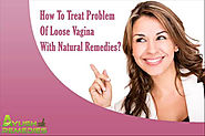 How To Treat The Problem Of Loose Vagina With Natural Remedies?