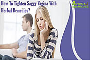 How To Tighten Saggy Vagina In Women With Herbal Remedies?