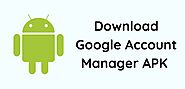 Google Account Manager APK Download Free 2023