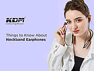 Things to Know About Neckband Earphones