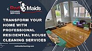 Transform Your Home with Professional Residential House Cleaning Services