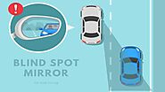 Importance of Blind Spot Mirror for Safe Driving