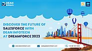 Discover the Future of Salesforce Technology with Dean Infotech at Dreamforce 2023