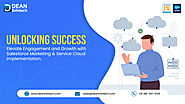 Why Is Salesforce Marketing And Service Cloud Implementation The Key To Enhancing Customer Engagement And Driving Bus...