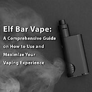 Elf Bar Vape: A Comprehensive Guide to Maximize Your Vaping Experience – VAPEVIBE INDIA